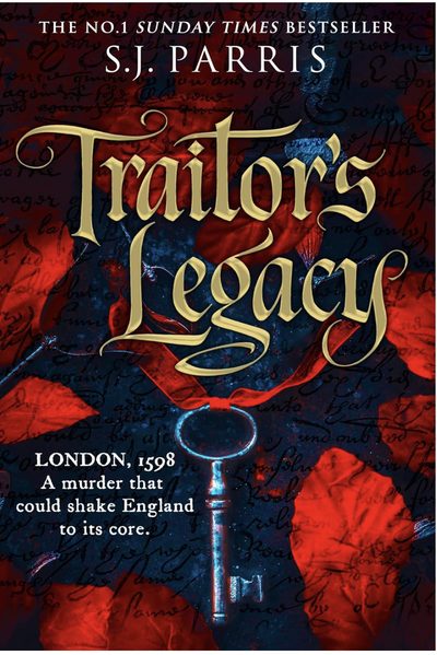 Traitor&rsquo;s Legacy by S.J. Parris